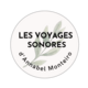Les voyages sonores
d'Annabel Monteiro