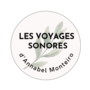 Les voyages sonores
d'Annabel Monteiro