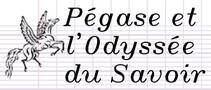 PEGASE ET L'ODYSSEE DU SAVOIR