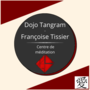 Dojo Tangram - Françoise Tissier Méditation