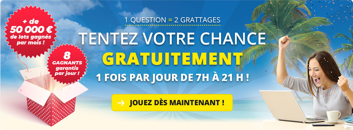 Tentez votre chance